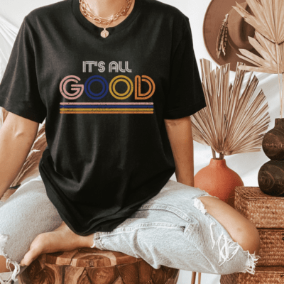It's All Good Graphic Tee