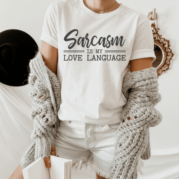 Sarcasm Is My Love Language Graphic Tee