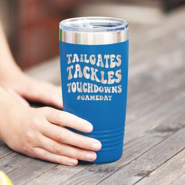 Tailgates, Tackles and Touchdowns 20 Oz Tumblers