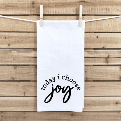 Today I Choose Joy Tea Towel
