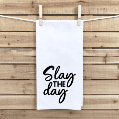 Slay The Day Tea Towel
