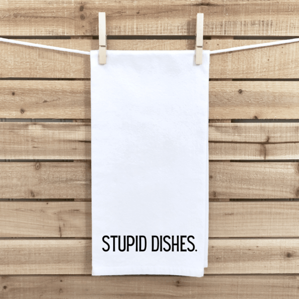 Stupid Dishes Tea Towel