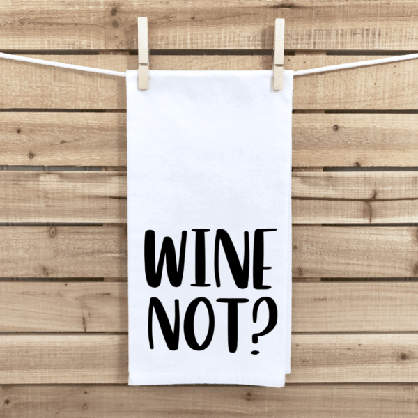 Wine Not? Tea Towel